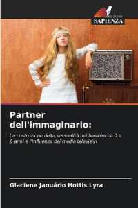 Partner dell'immaginario: : La costruzione della sessualità dei bambini da 0 a 6 anni e l'influenza dei media televisivi （2024. 60 S. 220 mm）