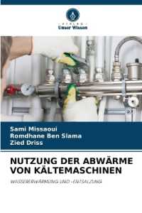 NUTZUNG DER ABWÄRME VON KÄLTEMASCHINEN : WASSERERWÄRMUNG UND -ENTSALZUNG （2024. 132 S. 220 mm）
