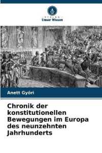 Chronik der konstitutionellen Bewegungen im Europa des neunzehnten Jahrhunderts （2024. 88 S. 220 mm）