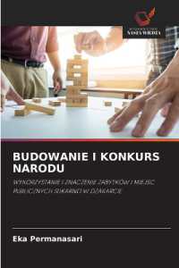 BUDOWANIE I KONKURS NARODU : WYKORZYSTANIE I ZNACZENIE ZABYTKÓW I MIEJSC PUBLICZNYCH SUKARNO W D AKARCIE （2022. 312 S. 220 mm）