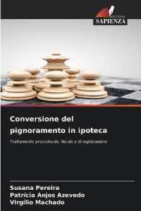 Conversione del pignoramento in ipoteca : Trattamento procedurale, fiscale e di registrazione （2024. 108 S. 220 mm）