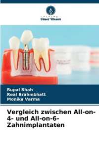 Vergleich zwischen All-on-4- und All-on-6-Zahnimplantaten （2024. 88 S. 220 mm）