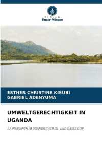 UMWELTGERECHTIGKEIT IN UGANDA : EJ-PRINZIPIEN IM UGANDISCHEN ÖL- UND GASSEKTOR （2024. 376 S. 220 mm）