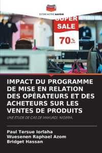 IMPACT DU PROGRAMME DE MISE EN RELATION DES OPÉRATEURS ET DES ACHETEURS SUR LES VENTES DE PRODUITS : UNE ÉTUDE DE CAS DE MAKURDI, NIGERIA. （2024. 64 S. 220 mm）