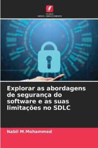Explorar as abordagens de segurança do software e as suas limitações no SDLC （2024. 116 S. 220 mm）