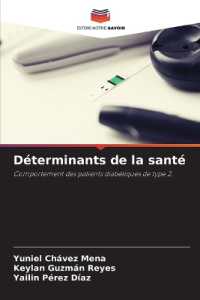 Déterminants de la santé : Comportement des patients diabétiques de type 2. （2024. 64 S. 220 mm）