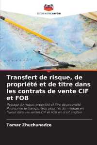 Transfert de risque, de propriété et de titre dans les contrats de vente CIF et FOB : Passage du risque, propriété et titre de propriété Poursuivre le transporteur pour les dommages en transit dans les ventes （2024. 56 S. 220 mm）