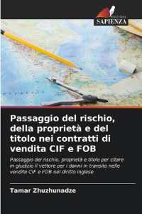 Passaggio del rischio, della proprietà e del titolo nei contratti di vendita CIF e FOB : Passaggio del rischio, proprietà e titolo per citare in giudizio il vettore per i danni in transito nelle vendite CIF e FOB nel diritto inglese （2024. 56 S. 220 mm）