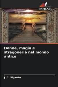Donne, magia e stregoneria nel mondo antico （2024. 56 S. 220 mm）