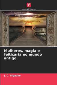 Mulheres, magia e feitiçaria no mundo antigo （2024. 60 S. 220 mm）