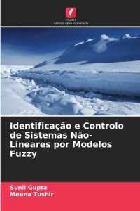 Identificação e Controlo de Sistemas Não-Lineares por Modelos Fuzzy （2024. 60 S. 220 mm）