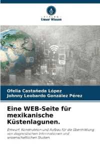 Eine WEB-Seite für mexikanische Küstenlagunen. : Entwurf, Konstruktion und Aufbau für die Übermittlung von diagnostischen Informationen und wissenschaftlichen Studien. （2024. 60 S. 220 mm）