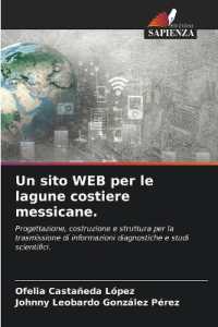 Un sito WEB per le lagune costiere messicane. : Progettazione, costruzione e struttura per la trasmissione di informazioni diagnostiche e studi scientifici. （2024. 56 S. 220 mm）