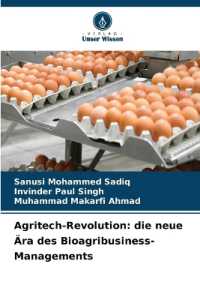 Agritech-Revolution: die neue Ära des Bioagribusiness-Managements （2024. 304 S. 220 mm）
