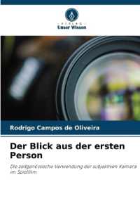 Der Blick aus der ersten Person : Die zeitgenössische Verwendung der subjektiven Kamera im Spielfilm （2024. 88 S. 220 mm）