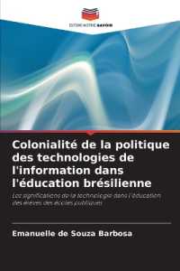 Colonialité de la politique des technologies de l'information dans l'éducation brésilienne : Les significations de la technologie dans l'éducation des élèves des écoles publiques （2024. 148 S. 220 mm）