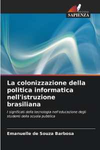 La colonizzazione della politica informatica nell'istruzione brasiliana : I significati della tecnologia nell'educazione degli studenti della scuola pubblica （2024. 140 S. 220 mm）