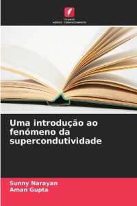 Uma introdução ao fenómeno da supercondutividade （2024. 56 S. 220 mm）