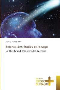 Science des &eacute;toiles et le sage : Le Plus Grand Transfert des Energies （2023. 140 S. 220 mm）
