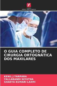 O GUIA COMPLETO DE CIRURGIA ORTOGNÁTICA DOS MAXILARES （2024. 72 S. 220 mm）