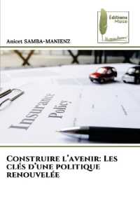 Construire l'avenir: Les cl&eacute;s d'une politique renouvel&eacute;e （2025. 56 S. 220 mm）