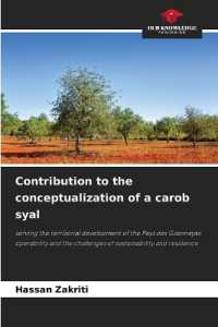 Contribution to the conceptualization of a carob syal : serving the territorial development of the Pays des Gzennayas: operability and the challenges of sustainability and resilience （2025. 100 S. 220 mm）