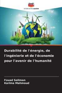 Durabilité de l'énergie, de l'ingénierie et de l'économie pour l'avenir de l'humanité （2025. 208 S. 220 mm）