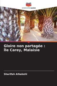 Gloire non partag&eacute;e : &Icirc;le Carey, Malaisie （2025. 236 S. 220 mm）