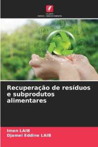 Recuperação de resíduos e subprodutos alimentares