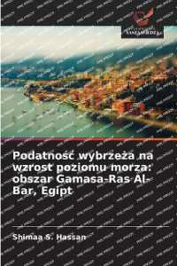 Podatnosc wybrzeza na wzrost poziomu morza: obszar Gamasa-Ras Al-Bar, Egipt （2025. 92 S. 220 mm）