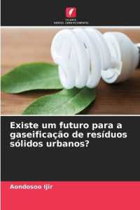 Existe um futuro para a gaseifica&ccedil;&atilde;o de res&iacute;duos s&oacute;lidos urbanos? （2025. 120 S. 220 mm）