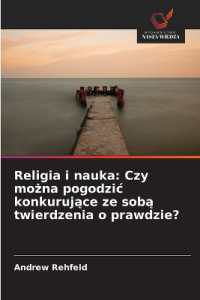 Religia i nauka: Czy mozna pogodzic konkurujace ze soba twierdzenia o prawdzie? （2025. 88 S. 220 mm）