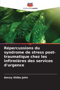 Répercussions du syndrome de stress post-traumatique chez les infirmières des services d'urgence
