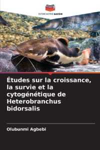 &Eacute;tudes sur la croissance, la survie et la cytog&eacute;n&eacute;tique de Heterobranchus bidorsalis （2025. 120 S. 220 mm）