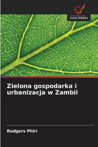 Zielona gospodarka i urbanizacja w Zambii （2025. 56 S. 220 mm）