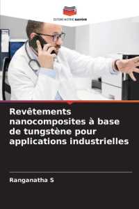 Revêtements nanocomposites à base de tungstène pour applications industrielles （2025. 64 S. 220 mm）