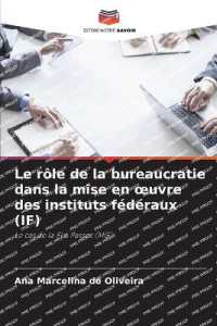 Le rôle de la bureaucratie dans la mise en oeuvre des instituts fédéraux (IF) : Le cas de la FI à Passos (MG) （2025. 220 S. 220 mm）