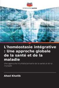 L'hom&eacute;ostasie int&eacute;grative : Une approche globale de la sant&eacute; et de la maladie : Une approche multidisciplinaire de la sant&eacute; et de la maladie （2025. 64 S. 220 mm）