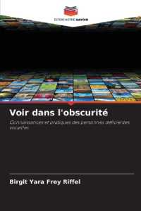 Voir dans l'obscurité : Connaissances et pratiques des personnes déficientes visuelles （2025. 252 S. 220 mm）