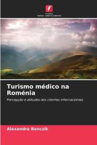 Turismo médico na Roménia : Percepção e atitudes dos clientes internacionais （2025. 88 S. 220 mm）