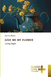 GIVE ME MY FLOWER : Living Right （2024. 136 S. 220 mm）
