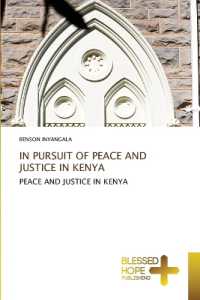 IN PURSUIT OF PEACE AND JUSTICE IN KENYA : PEACE AND JUSTICE IN KENYA （2024. 56 S. 220 mm）