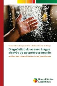 Diagnóstico do acesso à água através de geoprocessamento : análise em comunidades rurais paraibanas （2022. 52 S. 220 mm）