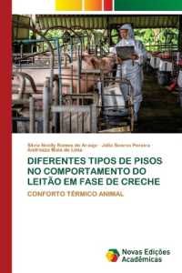 DIFERENTES TIPOS DE PISOS NO COMPORTAMENTO DO LEITÃO EM FASE DE CRECHE : CONFORTO TÉRMICO ANIMAL （2022. 88 S. 220 mm）