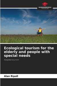 Ecological tourism for the elderly and people with special needs : Adapted tourism （2024. 56 S. 220 mm）