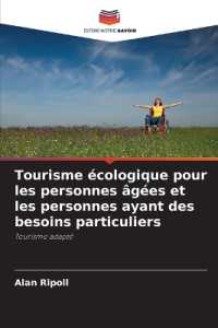 Tourisme écologique pour les personnes âgées et les personnes ayant des besoins particuliers : Tourisme adapté （2024. 64 S. 220 mm）