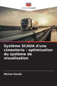Système SCADA d'une cimenterie - optimisation du système de visualisation （2024. 60 S. 220 mm）