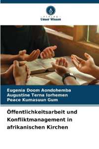 Öffentlichkeitsarbeit und Konfliktmanagement in afrikanischen Kirchen （2024. 56 S. 220 mm）