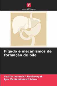 Fígado e mecanismos de formação de bile （2021. 148 S. 220 mm）
