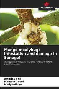 Mango mealybug: infestation and damage in Senegal : Rastrococcus invadens, Williams, 1986 (homoptera: pseudococcidae) （2022. 56 S. 220 mm）